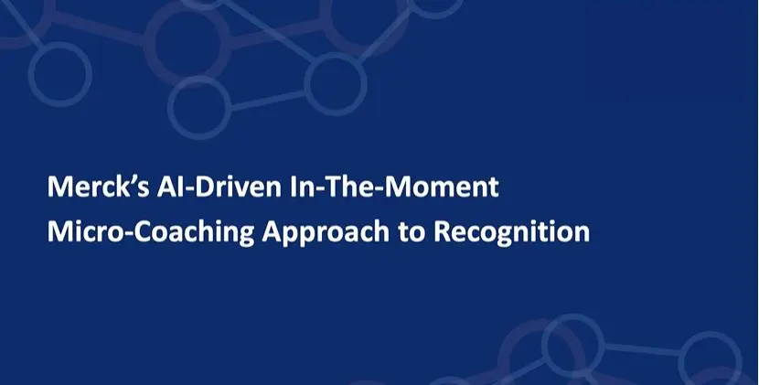 Merck's AI-Driven In the Moment Micro-Coaching Approach to Recognition