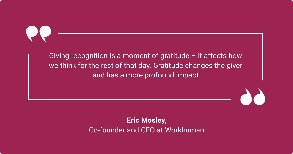 Image of Eric Mosley's quote about how recognition and gratitude affect mindset and workplace culture.