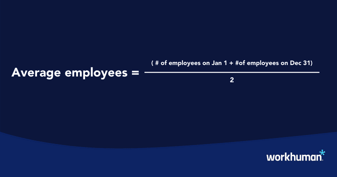 Average employees equals number of employees on jan first plus number of employees on Dec 31 divided by twi