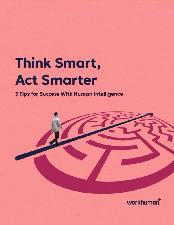 A man walks along a narrow path across a maze, symbolizing guidance and strategy. The background is a soft pink, with the title "Think Smart, Act Smarter" prominently displayed above, accompanied by the subtitle "3 Tips for Success With Human Intelligence." The Workhuman logo is at the bottom of the image.