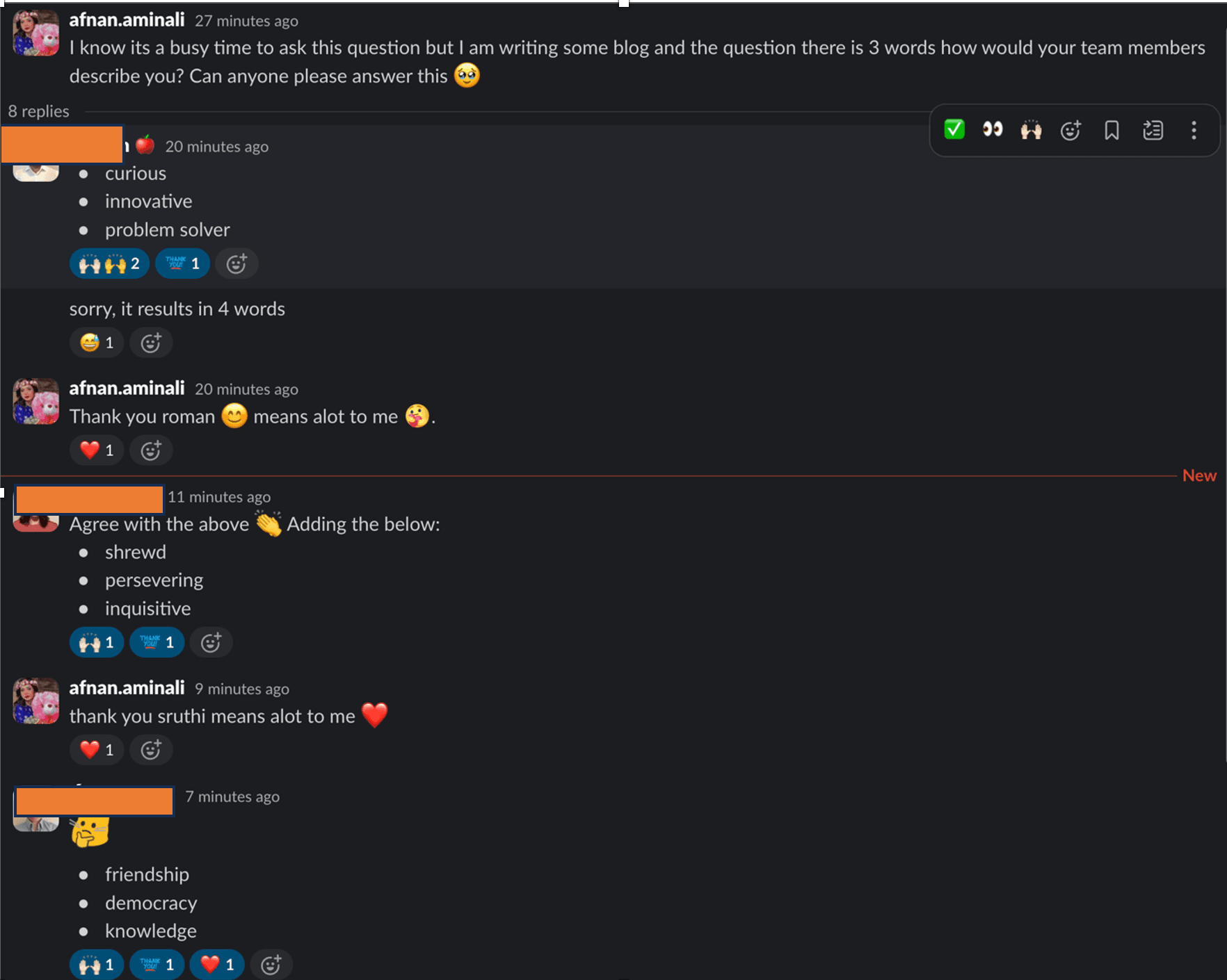 A discussion thread featuring a user named afnan.aminali, who asks team members to describe themselves in three words for a blog. Various responses include adjectives like "curious," "innovative," and "problem solver." Another user agrees with the previous suggestions and adds "shrewd," "persevering," and "inquisitive." Further responses include "friendship," "democracy," and "knowledge." The post indicates engagement, as users react and respond to each other's comments.