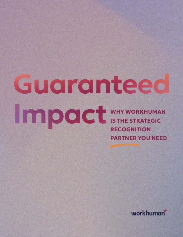 A graphic featuring the text "Guaranteed Impact" prominently displayed at the center, with a subtitle that reads, "WHY WORKHUMAN IS THE STRATEGIC RECOGNITION PARTNER YOU NEED." The background has a gradient design, blending shades of light to darker colors. The Workhuman logo is located at the bottom right corner.