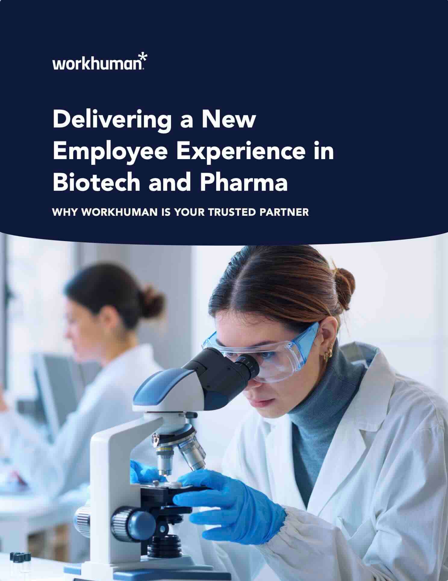 A scientist wearing a lab coat and protective goggles is intently looking through a microscope in a laboratory setting. She is working with a microscope on a lab bench, with a clear focus on her task. In the background, another individual in a lab coat is also engaged in work. The image has a text overlay that reads, “Delivering a New Employee Experience in Biotech and Pharma” and “WHY WORKHUMAN IS YOUR TRUSTED PARTNER.”