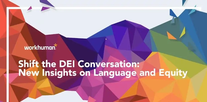 Shift the DEI Conversation: New Insights on Language and Equity